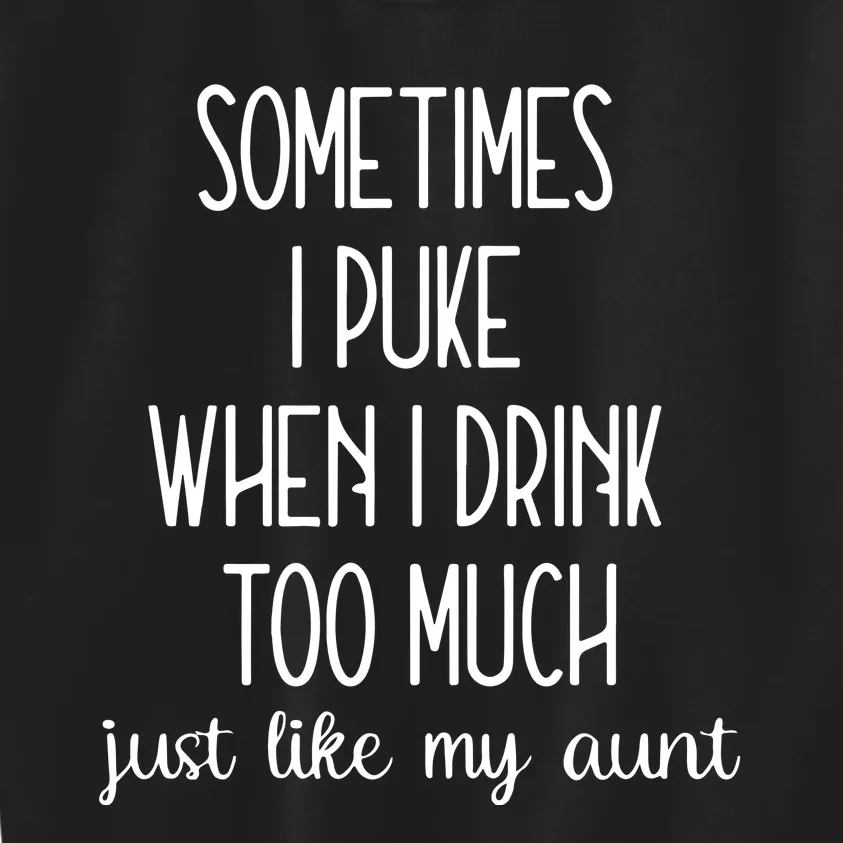 Sometimes I Puke When I Drink Too Much Onesies Kids Sweatshirt