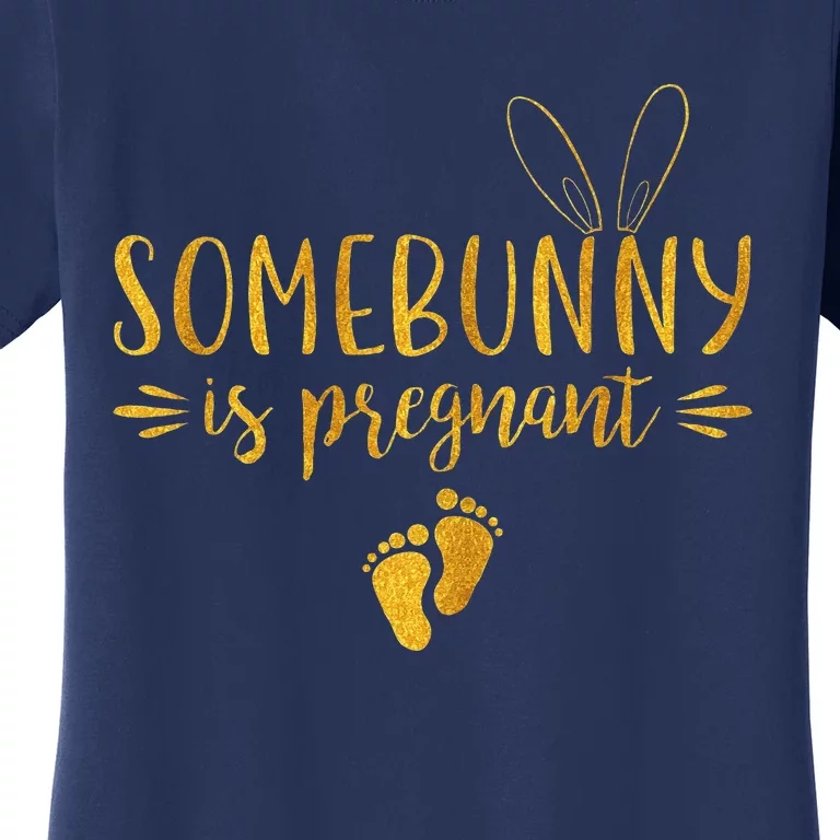 Somebunny Is Pregnant Easter Pregnancy Reveal Women's T-Shirt