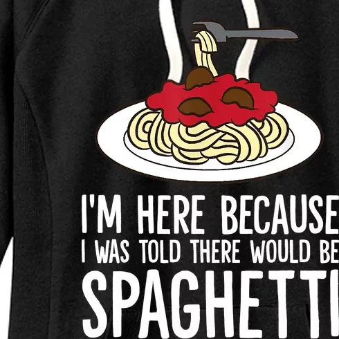 Spaghetti Italian Pasta I'm Just Here For Spaghetti Women's Fleece Hoodie