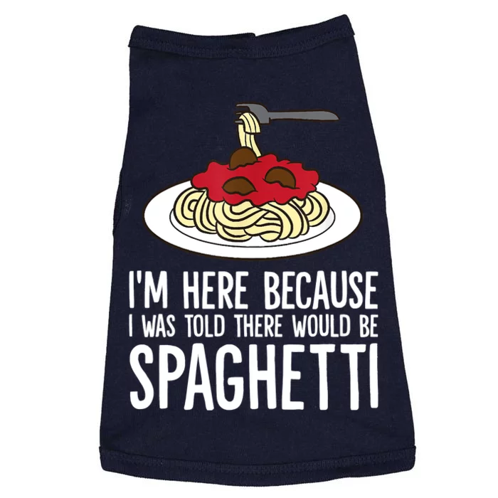 Spaghetti Italian Pasta I'm Just Here For Spaghetti Doggie Tank