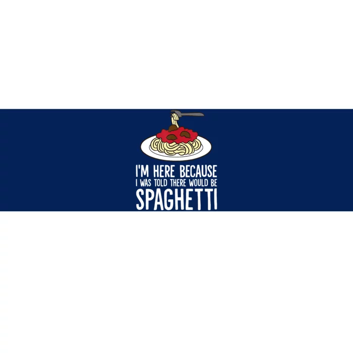 Spaghetti Italian Pasta I'm Just Here For Spaghetti Bumper Sticker