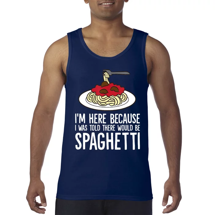 Spaghetti Italian Pasta I'm Just Here For Spaghetti Tank Top