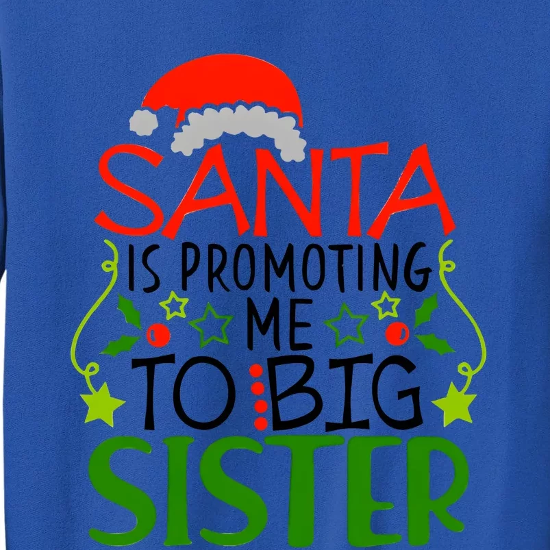 Santa Is Promoting Me To Big Sister Christmas Tall Sweatshirt