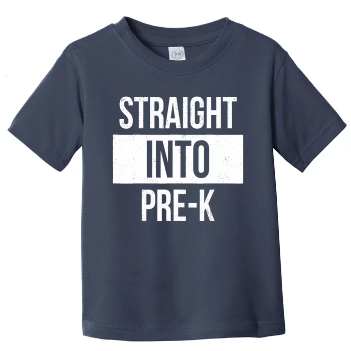 Straight Into Pre-K for Preschool Students Toddler T-Shirt