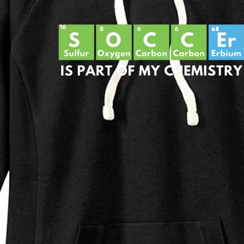 Soccer Is Part Of My Chemistry Science Lover Chemist Women's Fleece Hoodie