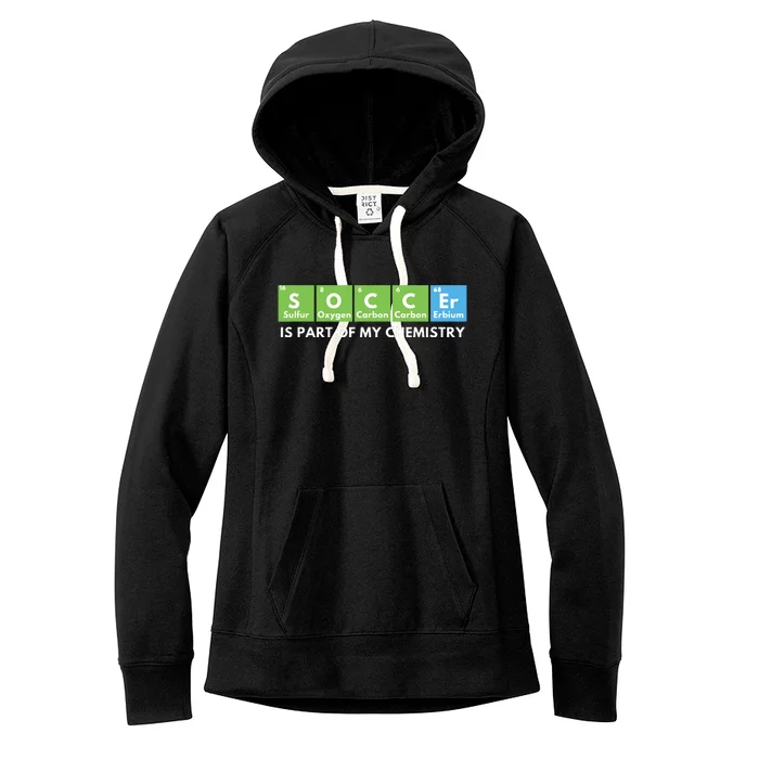 Soccer Is Part Of My Chemistry Science Lover Chemist Women's Fleece Hoodie