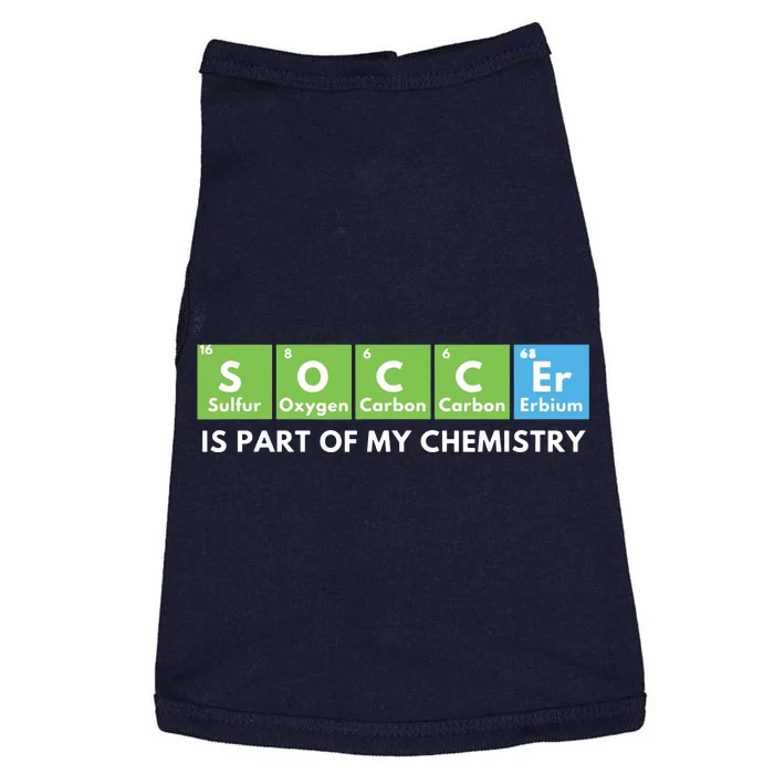 Soccer Is Part Of My Chemistry Science Lover Chemist Doggie Tank