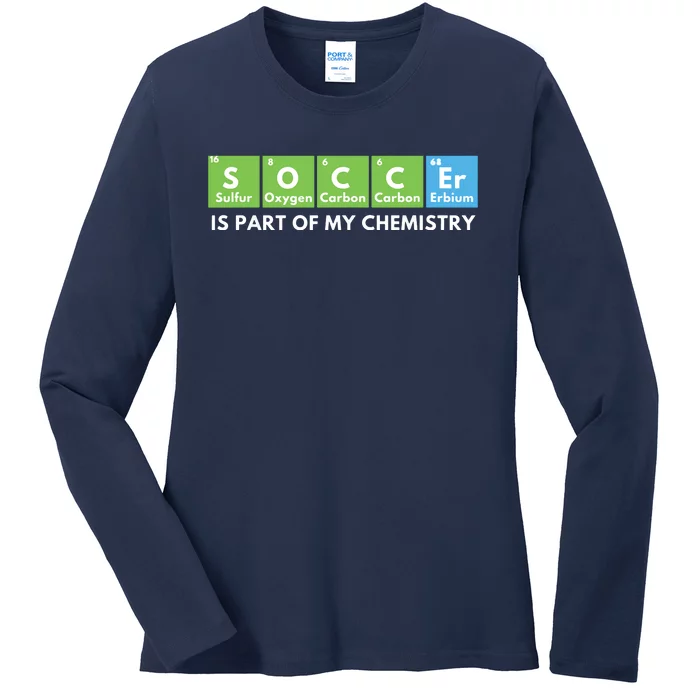 Soccer Is Part Of My Chemistry Science Lover Chemist Ladies Long Sleeve Shirt