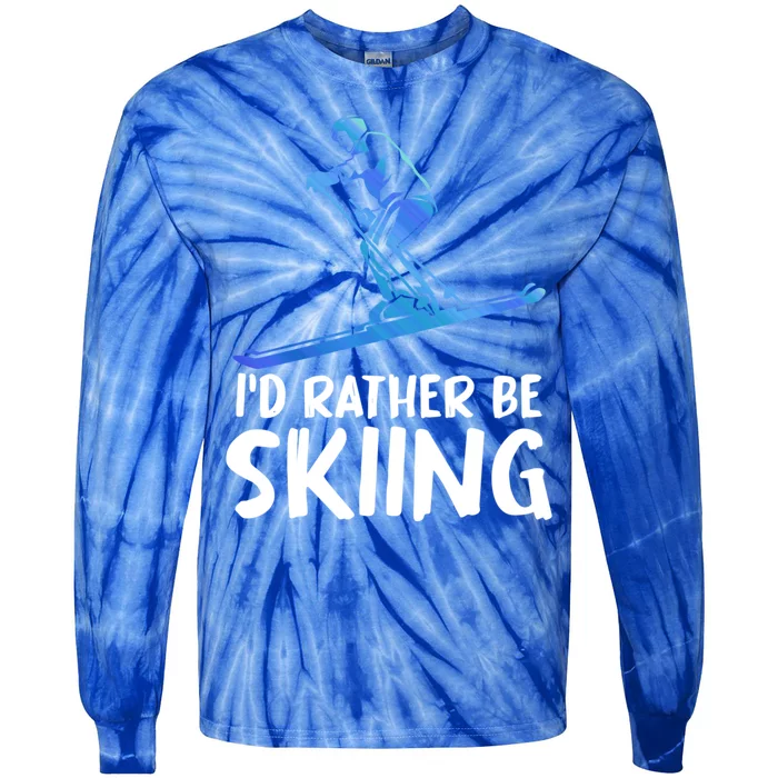 Skier Id Rather Be Skiing Winter Sports Funny Ski Gift Tie-Dye Long Sleeve Shirt