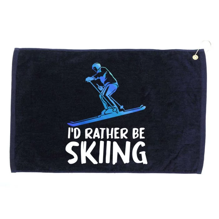 Skier Id Rather Be Skiing Winter Sports Funny Ski Gift Grommeted Golf Towel