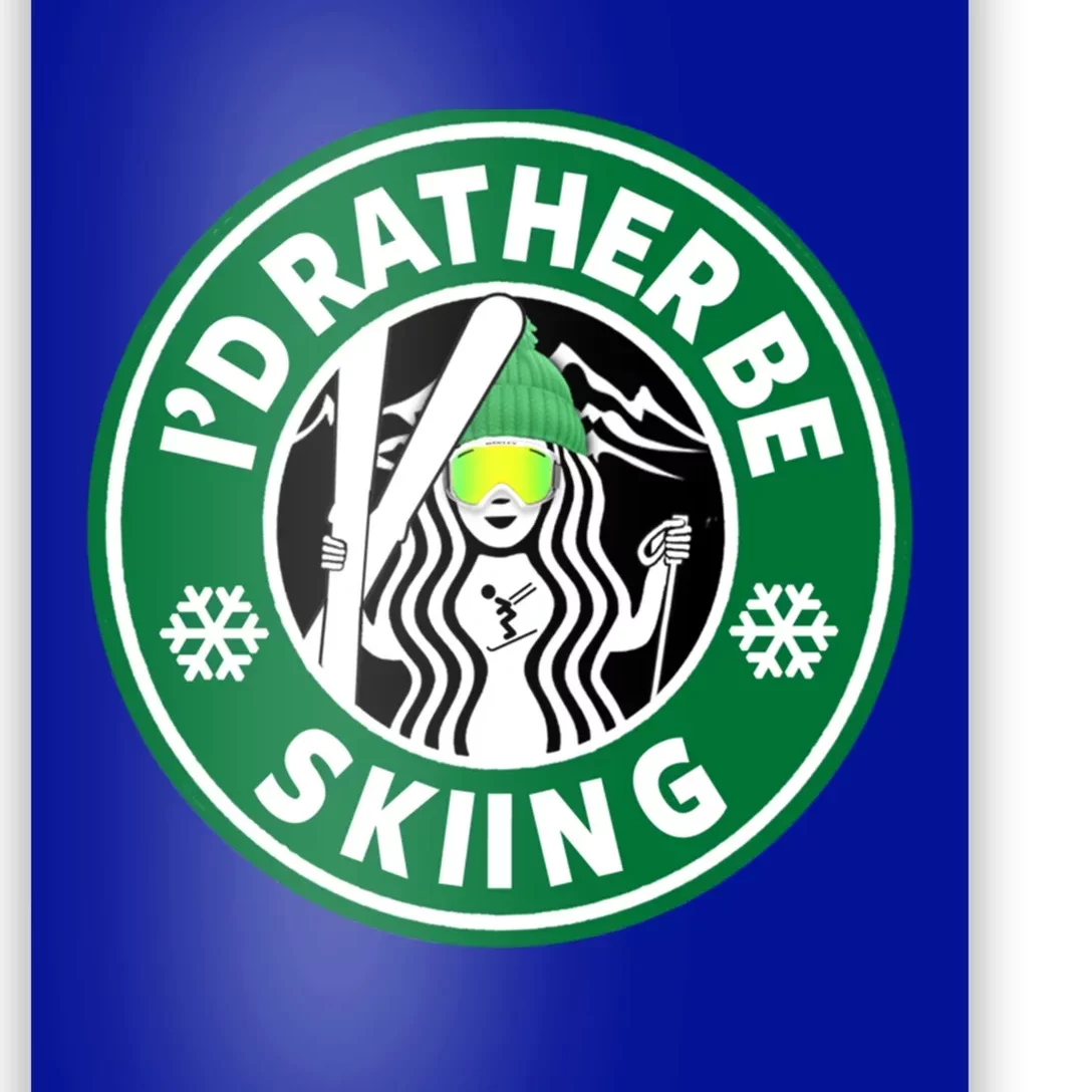 Ski Id Rather Be Skiing Funny Gift Poster