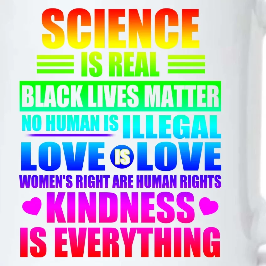 Science Is Real Black Lives Matter No Human Is Illegal Love Is Love Black Color Changing Mug