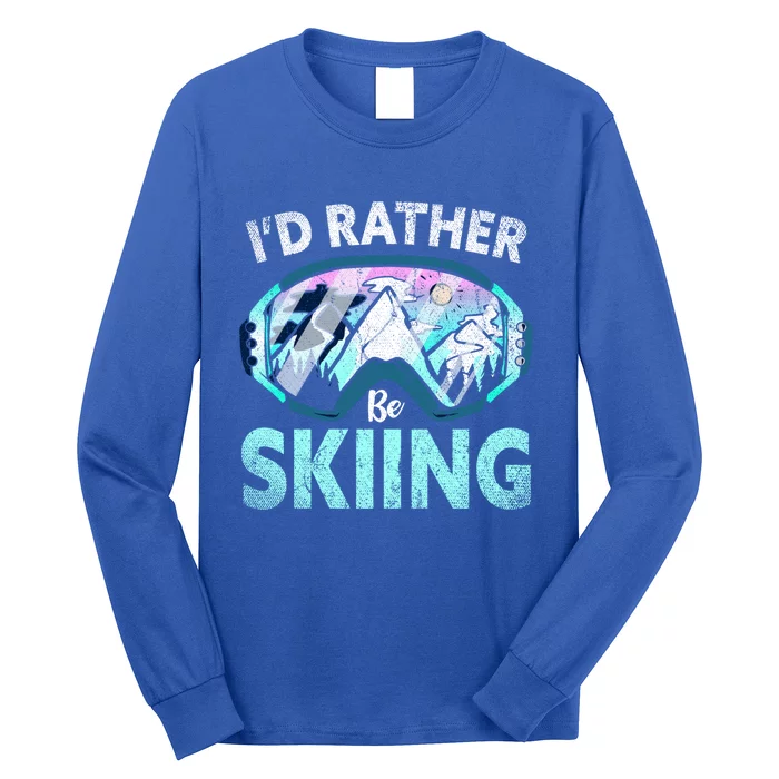 Skier Id Rather Be Skiing Mountains Ski Goggles Winter Ski Gift Long Sleeve Shirt