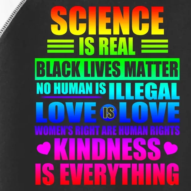 Science Is Real Black Lives Matter No Human Is Illegal Love Is Love Womens Righ Toddler Fine Jersey T-Shirt