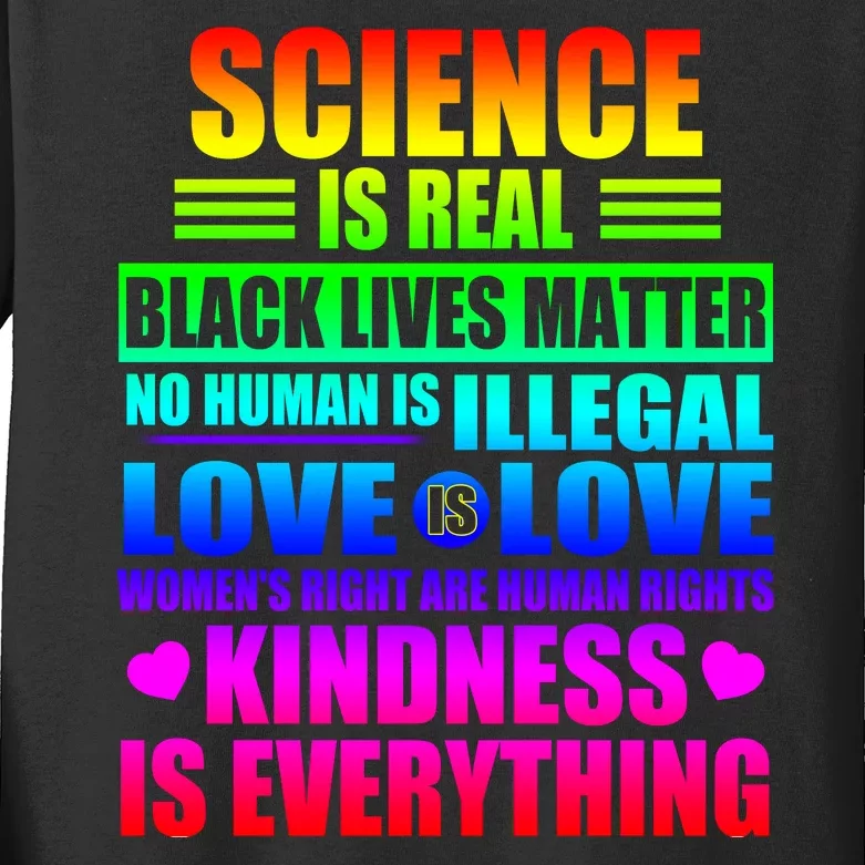 Science Is Real Black Lives Matter No Human Is Illegal Love Is Love Womens Righ Kids Long Sleeve Shirt