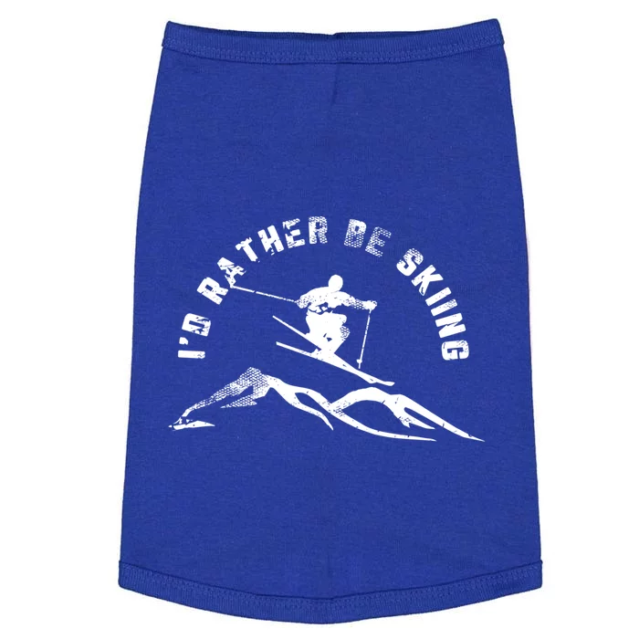 Skier Id Rather Be Skiing Ski Funny Gift Doggie Tank