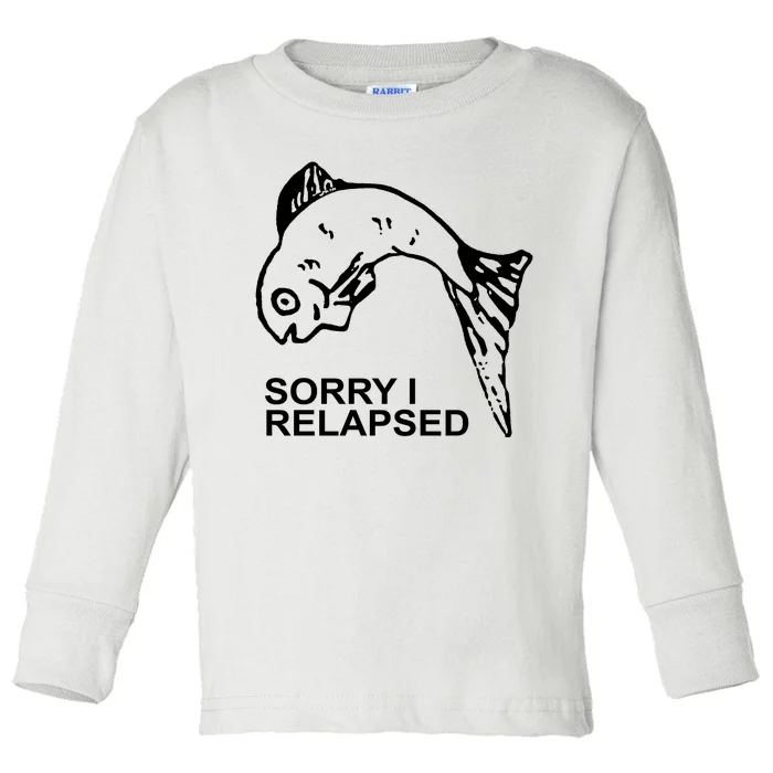 Sorry I Relapsed Funny Fish Fishing Toddler Long Sleeve Shirt