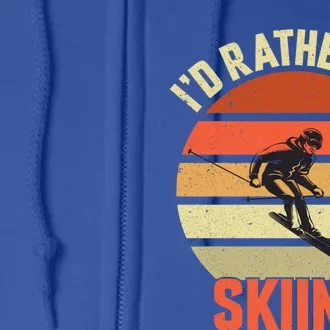 Skier Id Rather Be Skiing Ski Vintage Retro Sunset Meaningful Gift Full Zip Hoodie