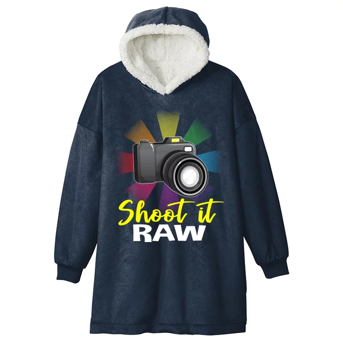 Shoot It Raw Photographer Joke Camera Photographing Funny Gift Hooded Wearable Blanket