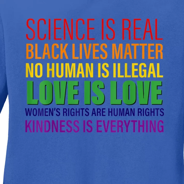 Science Is Real Blm Hu Rights Lgbtq Pride Kindness Gift Ladies Long Sleeve Shirt