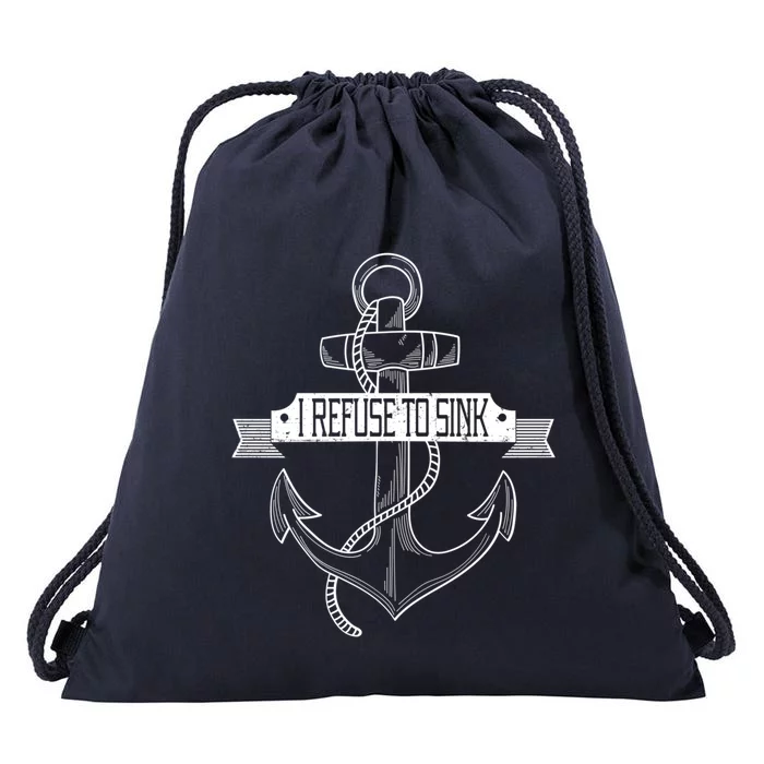 Sailing I Refuse To Sink Anchor Cute Gift Drawstring Bag