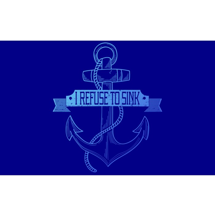 Sailing I Refuse To Sink Anchor Cool Gift Bumper Sticker