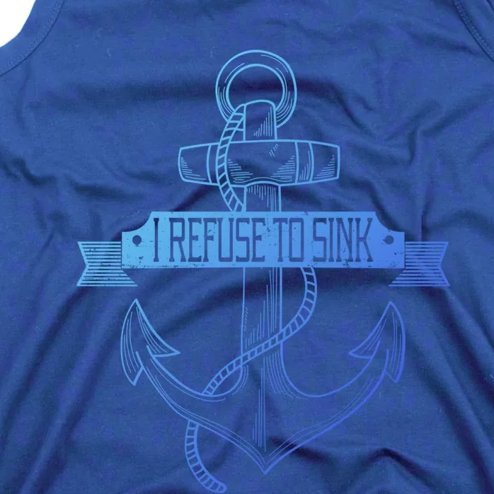 Sailing I Refuse To Sink Anchor Cool Gift Tank Top