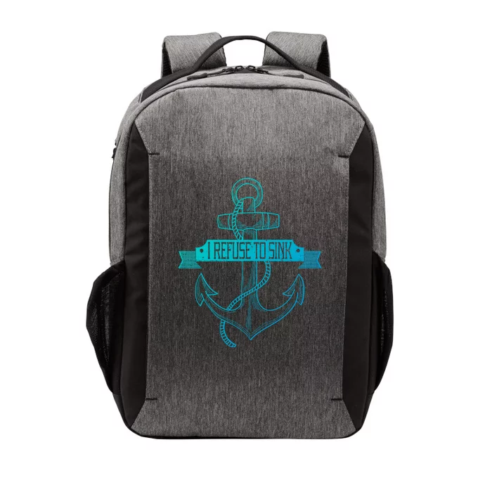 Sailing I Refuse To Sink Anchor Cool Gift Vector Backpack