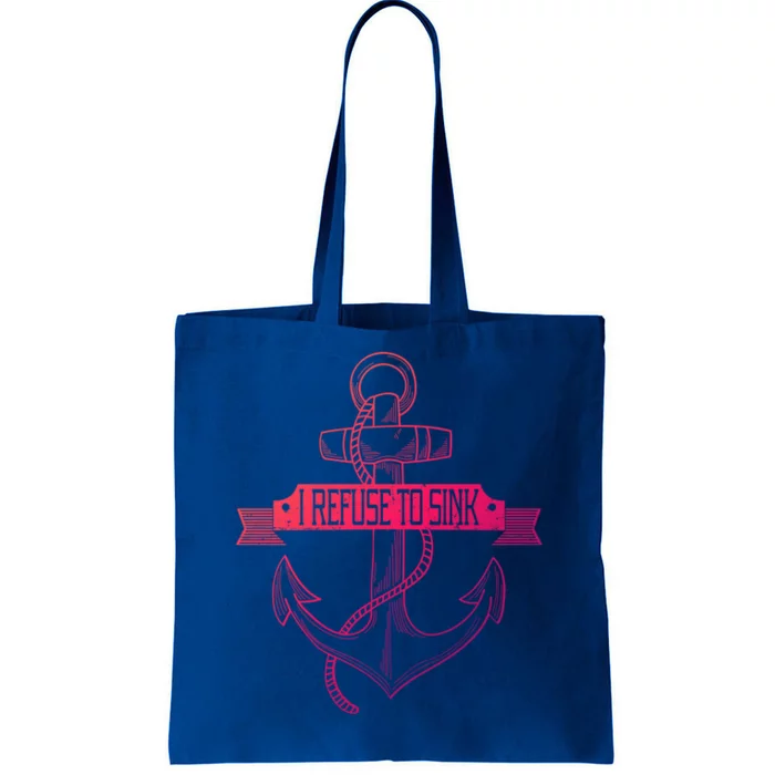 Sailing I Refuse To Sink Anchor Cool Gift Tote Bag