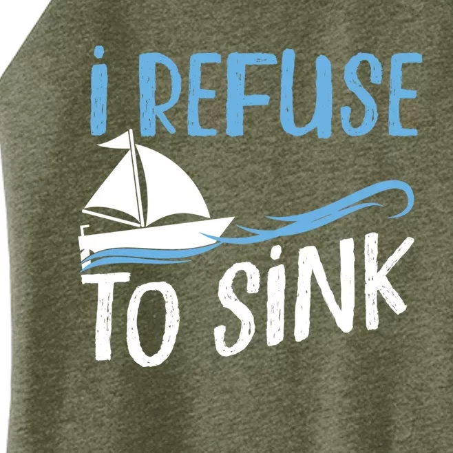 Sailing I Refuse To Sink Sailboat Gift Women’s Perfect Tri Rocker Tank