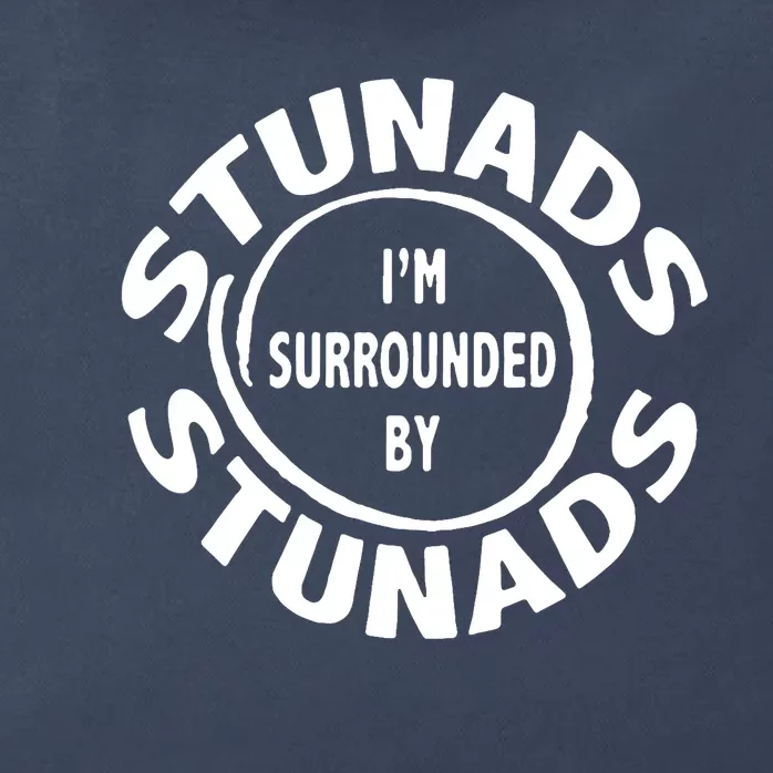 Stunads I’m Surrounded By Stunads Funny Italian Sayings Zip Tote Bag