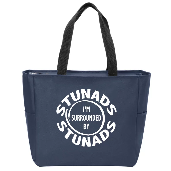 Stunads I’m Surrounded By Stunads Funny Italian Sayings Zip Tote Bag