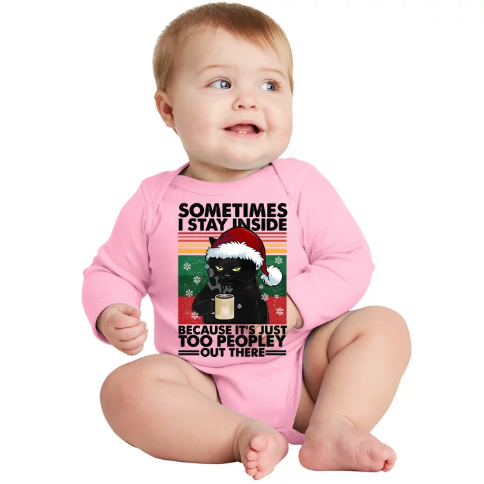 Sometimes I Stay Inside Because It’S Just Too Peopley Out There Funny Cat Xmas Baby Long Sleeve Bodysuit