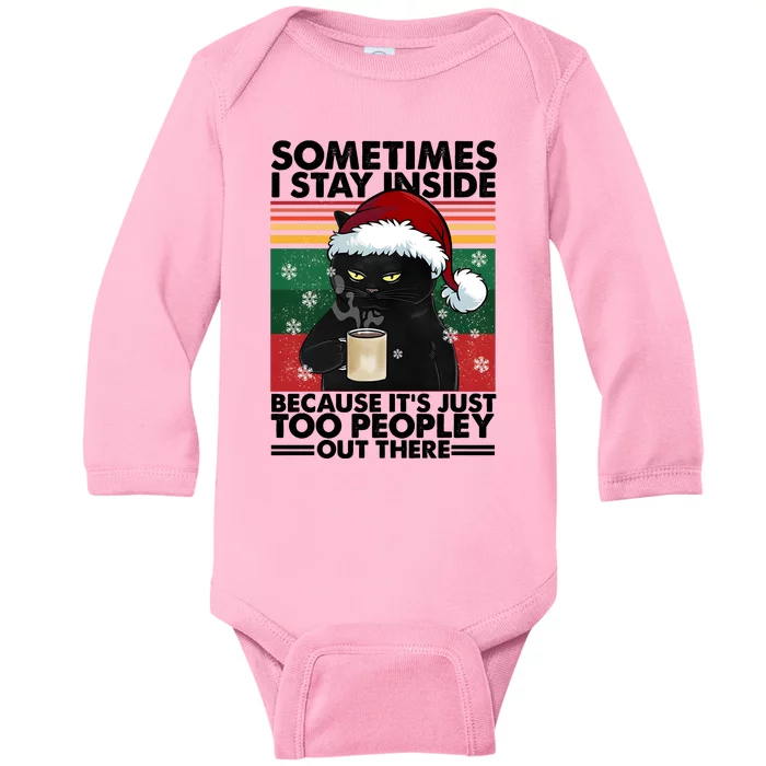 Sometimes I Stay Inside Because It’S Just Too Peopley Out There Funny Cat Xmas Baby Long Sleeve Bodysuit