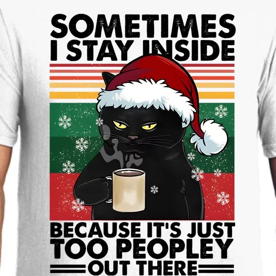 Sometimes I Stay Inside Because It’S Just Too Peopley Out There Funny Cat Xmas Pajama Set