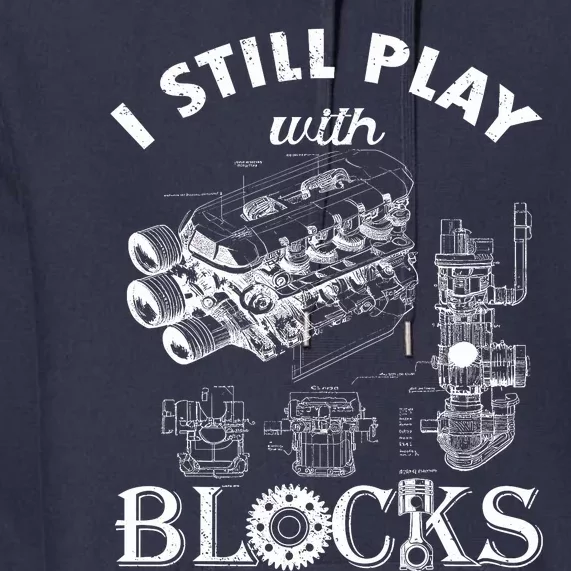 S I Still Play With Blocks Premium Hoodie