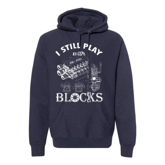 S I Still Play With Blocks Premium Hoodie