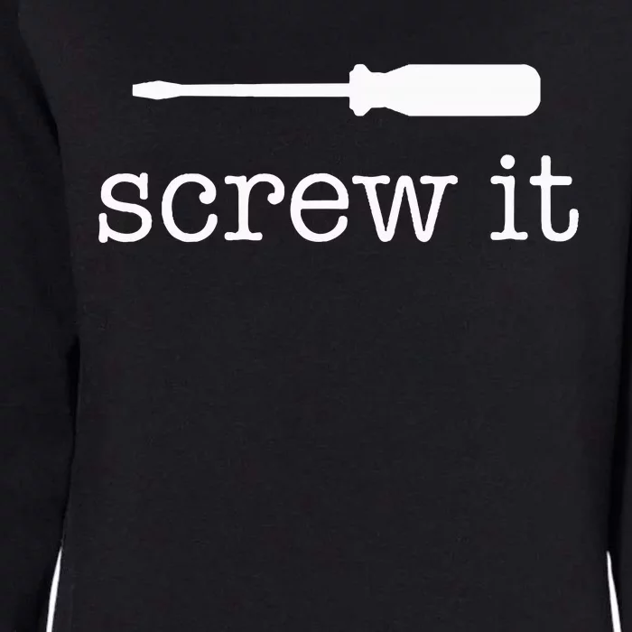 Screw It Womens California Wash Sweatshirt