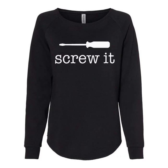 Screw It Womens California Wash Sweatshirt