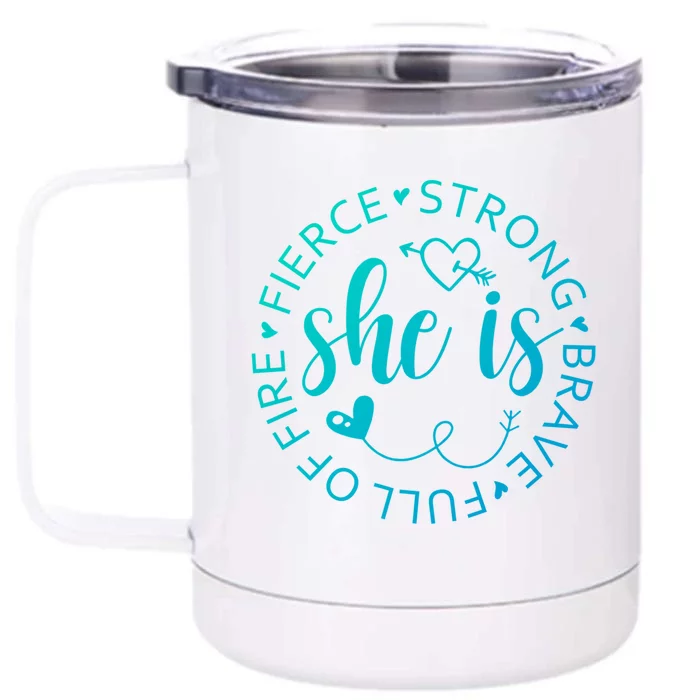 She Is Strong Fierce Brave Full Of Fire Feminist Strong Gift Front & Back 12oz Stainless Steel Tumbler Cup