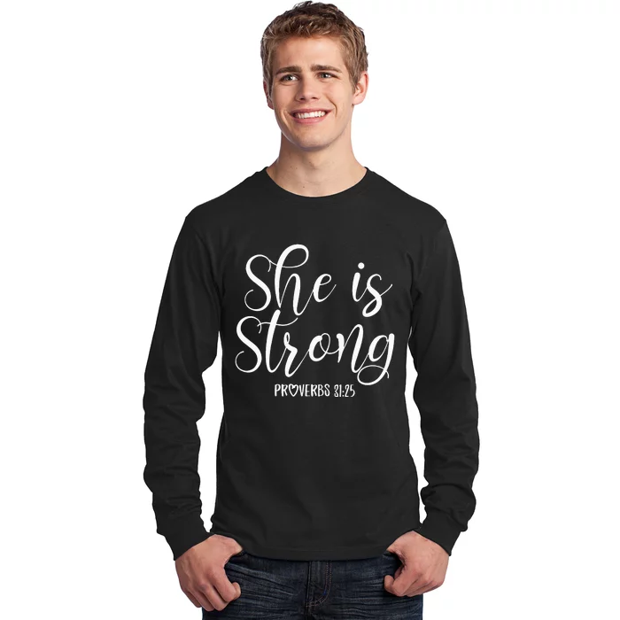 She Is Strong Proverbs 31 25 Gifts Christian Scripture Long Sleeve Shirt