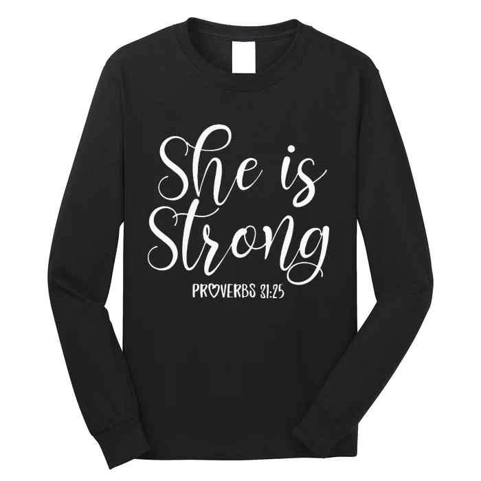 She Is Strong Proverbs 31 25 Gifts Christian Scripture Long Sleeve Shirt