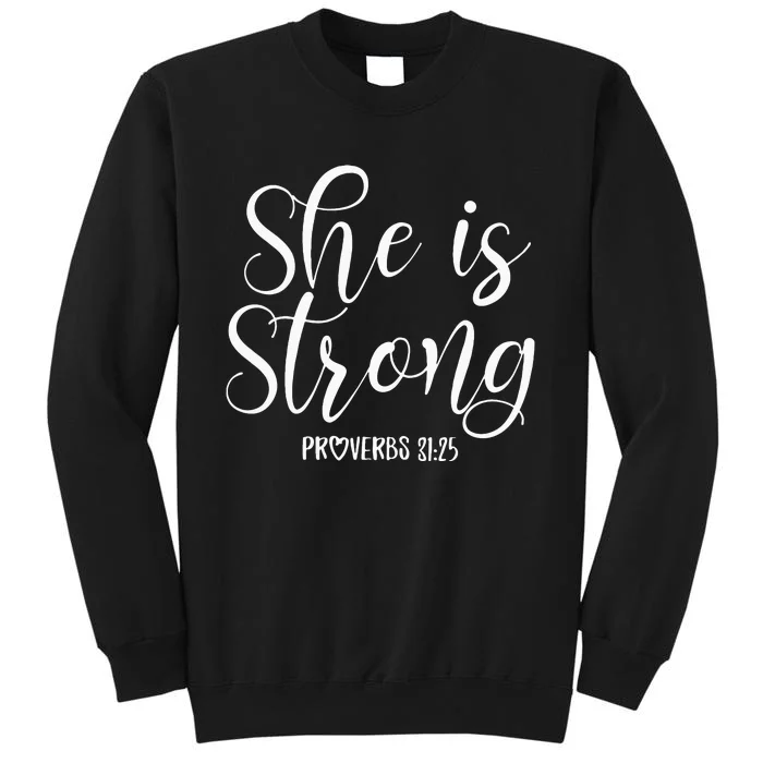 She Is Strong Proverbs 31 25 Gifts Christian Scripture Tall Sweatshirt