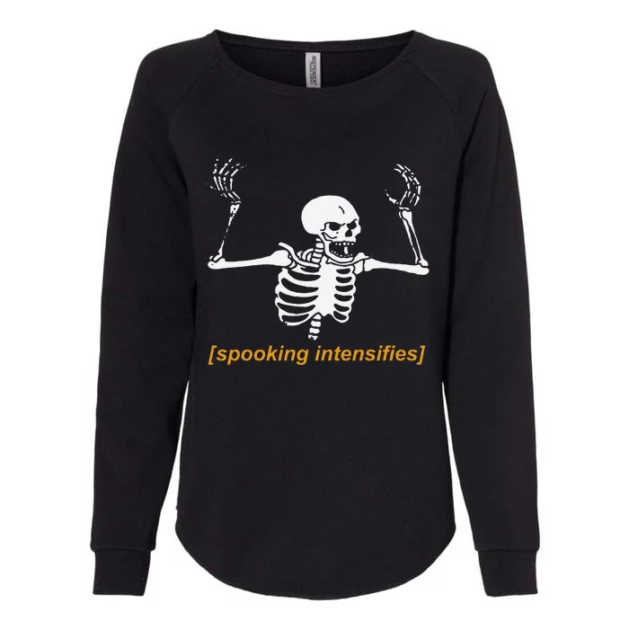 Spooking Intensifies Spooky Scary Skeleton Meme Funny Womens California Wash Sweatshirt