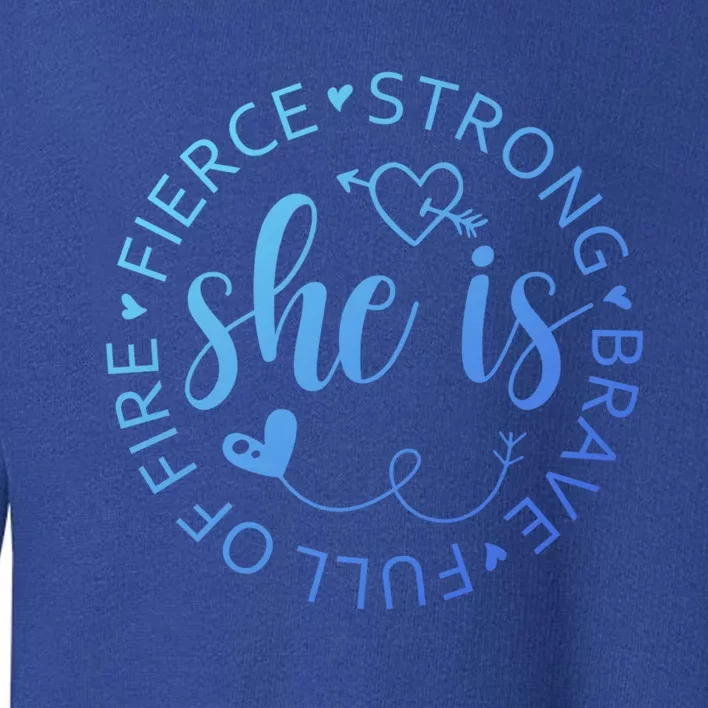 She Is Strong Fierce Brave Full Of Fire Feminist Strong Gift Toddler Sweatshirt