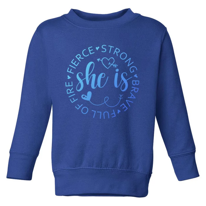 She Is Strong Fierce Brave Full Of Fire Feminist Strong Gift Toddler Sweatshirt