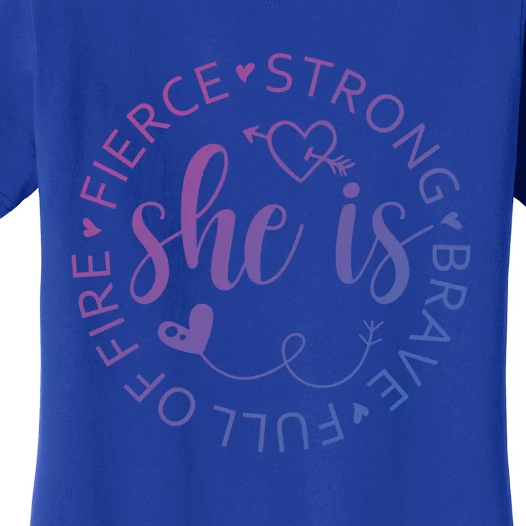 She Is Strong Fierce Brave Full Of Fire Feminist Strong Gift Women's T-Shirt