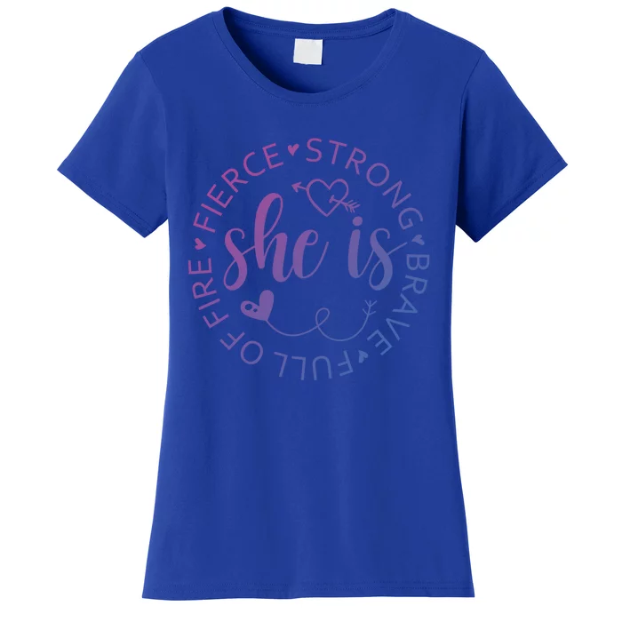 She Is Strong Fierce Brave Full Of Fire Feminist Strong Gift Women's T-Shirt