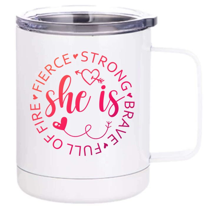 She Is Strong Fierce Brave Full Of Fire Feminist Strong Gift Front & Back 12oz Stainless Steel Tumbler Cup