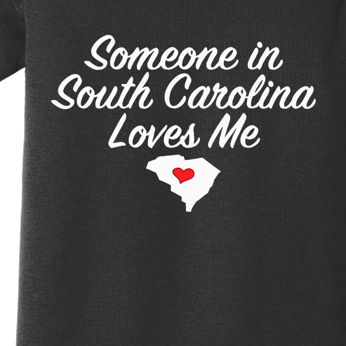 Someone In South Carolina Loves Me Precious Gift Baby Bodysuit